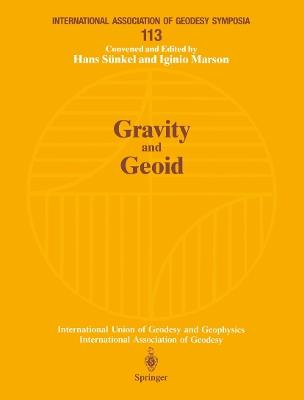 Gravity and Geoid: Joint Symposium of the International Gravity Commission and the International Geoid Commission Symposium No. 113 Graz, Austria, September 11–17, 1994 - cover