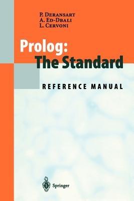 Prolog: The Standard: Reference Manual - Pierre Deransart,AbdelAli Ed-Dbali,Laurent Cervoni - cover