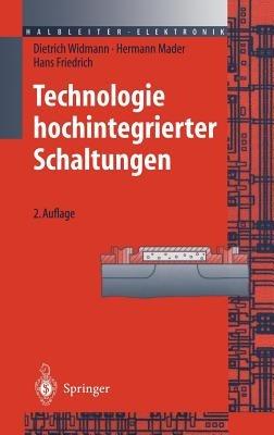 Technologie hochintegrierter Schaltungen - Dietrich Widmann,Hermann Mader,Hans Friedrich - cover