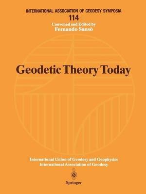 Geodetic Theory Today: Third Hotine-Marussi Symposium on Mathematical Geodesy L’Aquila, Italy, May 30–June 3, 1994 - cover