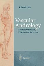Vascular Andrology: Erectile Dysfunction, Priapism and Varicocele
