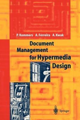 Document Management for Hypermedia Design - Piet A.M. Kommers,Alcindo F. Ferreira,Alex W. Kwak - cover