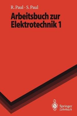 Arbeitsbuch zur Elektrotechnik 1 - Reinhold Paul,Steffen Paul - cover