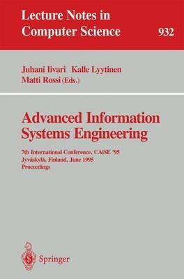 Advanced Information Systems Engineering: 7th International Conference, CAiSE '95, Jyväskylä, Finland, June 12 - 16, 1995. Proceedings - cover