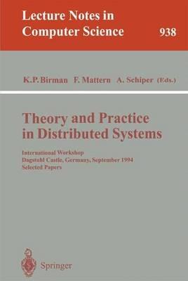 Theory and Practice in Distributed Systems: International Workshop, Dagstuhl Castle, Germany, September 5 - 9, 1994. Selected Papers - cover