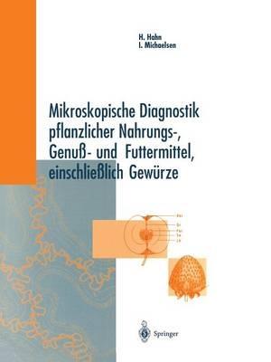 Mikroskopische Diagnostik pflanzlicher Nahrungs-, Genuß- und Futtermittel, einschließlich Gewürze - Heinz Hahn,Ingeborg Michaelsen - cover