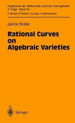 Rational Curves on Algebraic Varieties - Janos Kollar - cover