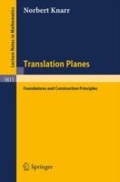 Translation Planes: Foundations and Construction Principles - Norbert Knarr - cover