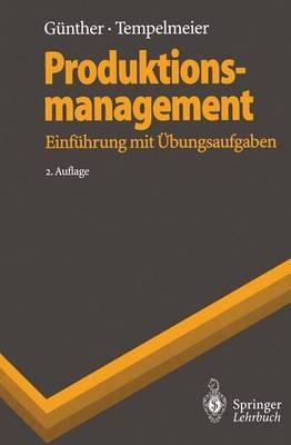 Produktionsmanagement: Einführung mit Übungsaufgaben - Hans-Otto Günther,Horst Tempelmeier - cover