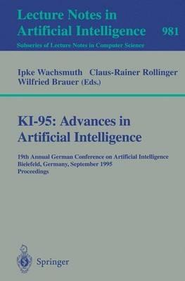 KI-95: Advances in Artificial Intelligence: 19th Annual German Conference on Artificial Intelligence, Bielefeld, Germany, September 11 - 13, 1995. Proceedings - cover