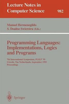 Programming Languages: Implementations, Logics and Programs: 7th International Symposium, PLILP '95, Utrecht, The Netherlands, September 20 - 22, 1995. Proceedings - cover