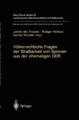 Völkerrechtliche Fragen der Strafbarkeit von Spionen aus der ehemaligen DDR: Gutachten erstattet im Auftrag des Bundesverfassungsgerichts und Beschluß des Gerichts vom 15. Mai 1995 - cover