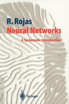Neural Networks: A Systematic Introduction - Raul Rojas - cover