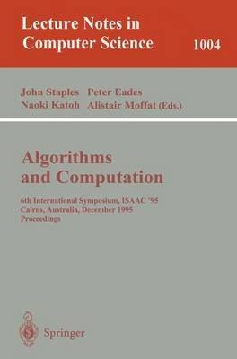 Algorithms and Computations: 6th International Symposium, ISAAC '95 Cairns, Australia, December 4 - 6, 1995. Proceedings Proceedings. - cover