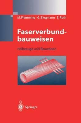 Faserverbundbauweisen: Halbzeuge und Bauweisen - Manfred Flemming,Gerhard Ziegmann,Siegfried Roth - cover