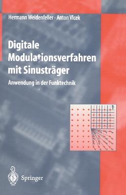 Digitale Modulationsverfahren mit Sinusträger: Anwendung in der Funktechnik - Hermann Weidenfeller,Anton Vlcek - cover