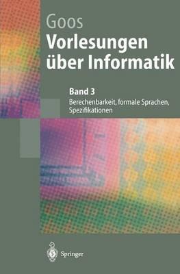 Vorlesungen über Informatik: Berechenbarkeit, formale Sprachen, Spezifikationen - Gerhard Goos - cover