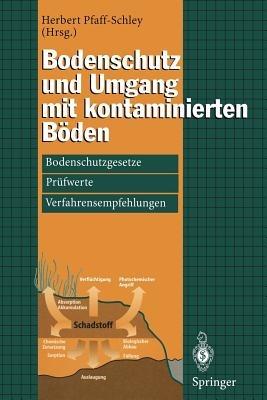 Bodenschutz und Umgang mit kontaminierten Böden: Bodenschutzgesetze, Prüfwerte, Verfahrensempfehlungen - cover
