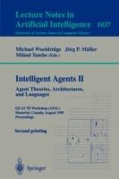 Intelligent Agents II: Agent Theories, Architectures, and Languages: IJCAI'95-ATAL Workshop, Montreal, Canada, August 19-20, 1995 Proceedings - cover