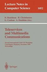Teleservices and Multimedia Communications: Second COST 237 International Workshop, Copenhagen, Denmark, November 20 - 22, 1995. Proceedings.