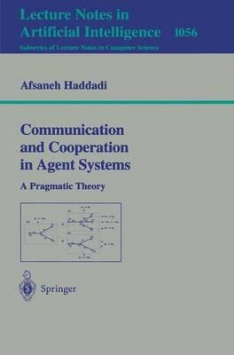 Communication and Cooperation in Agent Systems: A Pragmatic Theory - cover