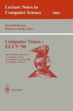 Computer Vision - ECCV '96: Fourth European Conference on Computer Vision, Cambridge, UK, April 14 -18, 1996. Proceedings, Volume I