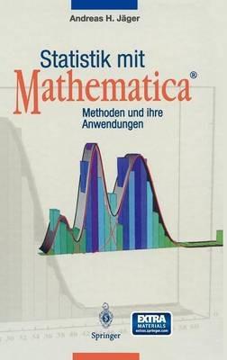 Statistik mit Mathematica®: Methoden und ihre Anwendungen - Andreas H. Jäger - cover