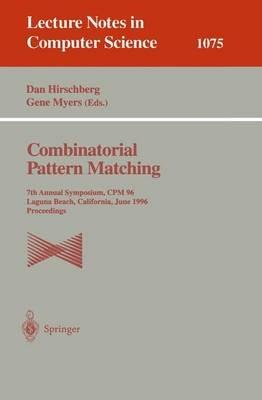 Combinatorial Pattern Matching: 7th Annual Symposium, CPM '96, Laguna Beach, California, June 10-12, 1996. Proceedings - cover