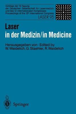 Laser in der Medizin / Laser in Medicine: Vorträge der 10. Tagung der Deutschen Gesellschaft für Lasermedizin und des 12. Internationalen Kongresses Proceedings of the 12th International Congress Laser 95 - cover