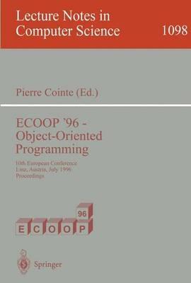 ECOOP '96 - Object-Oriented Programming: 10th European Conference, Linz, Austria, July 8-12, 1996. Proceedings - cover