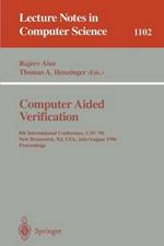 Computer Aided Verification: 8th International Conference, CAV '96, New Brunswick, NJ, USA, July 31 - August 3, 1996. Proceedings