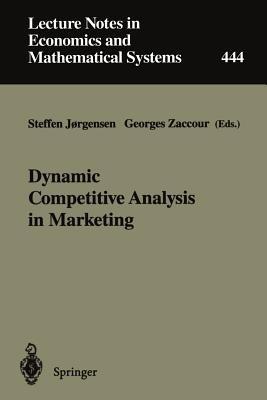 Dynamic Competitive Analysis in Marketing: Proceedings of the International Workshop on Dynamic Competitive Analysis in Marketing, Montréal, Canada, September 1–2, 1995 - cover