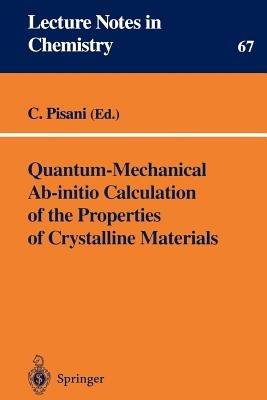 Quantum-Mechanical Ab-initio Calculation of the Properties of Crystalline Materials - cover