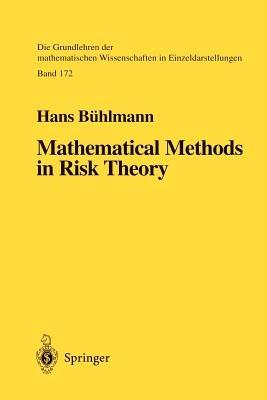 Mathematical Methods in Risk Theory - Hans Buhlmann - cover