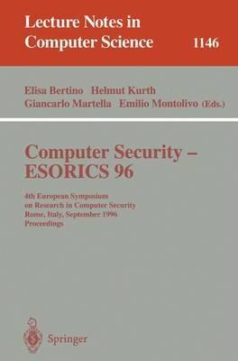 Computer Security - ESORICS 96: 4th European Symposium on Research in Computer Security, Rome, Italy, September 25 - 27, 1996, Proceedings - cover