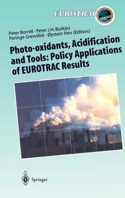 Photo-oxidants, Acidification and Tools: Policy Applications of EUROTRAC Results: The Report of the EUROTRAC Application Project - cover