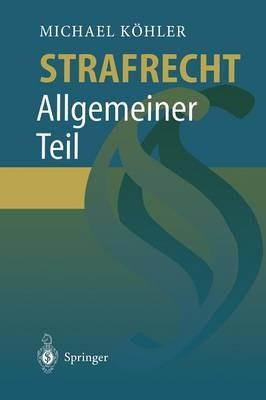 Strafrecht: Allgemeiner Teil - Michael Köhler - cover