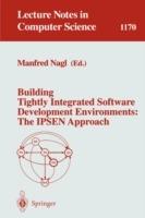 Building Tightly Integrated Software Development Environments: The IPSEN Approach - cover