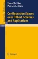 Configuration Spaces over Hilbert Schemes and Applications - Danielle Dias,Patrick Le Barz - cover