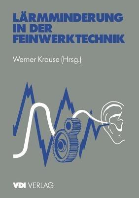 Lärmminderung in der Feinwerktechnik - Werner Krause - cover
