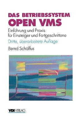 Das Betriebssystem Open VMS: Einführung und Praxis für Einsteiger und Fortgeschrittene - Bernd Schäffus - cover
