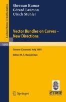 Vector Bundles on Curves - New Directions: Lectures given at the 3rd Session of the Centro Internazionale Matematico Estivo (C.I.M.E.), held in Cetraro (Cosenza), Italy, June 19-27, 1995 - Shrawan Kumar,Gérard Laumon,Ulrich Stuhler - cover