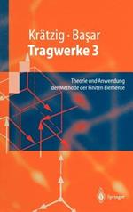 Tragwerke 3: Theorie und Anwendung der Methode der Finiten Elemente
