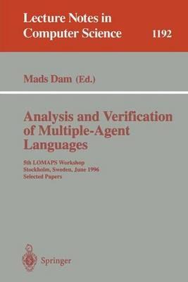 Analysis and Verification of Multiple-Agent Languages: 5th LOMAPS Workshop, Stockholm, Sweden, June 24-26, 1996, Selected Papers - cover