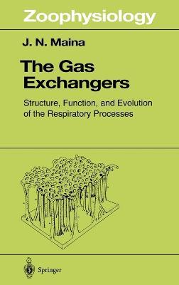 The Gas Exchangers: Structure, Function, and Evolution of the Respiratory Processes - John N. Maina - cover