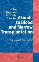 A Guide to Blood and Marrow Transplantation - H. Joachim Deeg,Harald Klingemann,Gary L. Phillips - cover