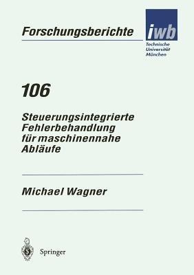 Steuerungsintegrierte Fehlerbehandlung für maschinennahe Abläufe - Michael Wagner - cover