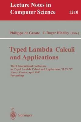 Typed Lambda Calculi and Applications: Third International Conference on Typed Lambda Calculi and Applications, TLCA '97, Nancy, France, April 2-4, 1997, Proceedings - cover