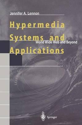 Hypermedia Systems and Applications: World Wide Web and Beyond - Jennifer A. Lennon - cover