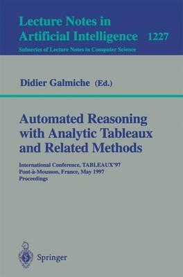 Automated Reasoning with Analytic Tableaux and Related Methods: International Conference, TABLEAUX'97, Pont-a-Mousson, France, May 13-16, 1997 Proceedings - cover